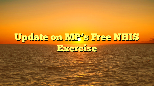 Update on MP’s Free NHIS Exercise