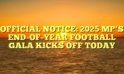 OFFICIAL NOTICE: 2025 MP’S END-OF-YEAR FOOTBALL GALA KICKS OFF TODAY